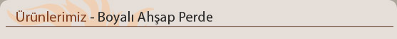 Boyal� Ah�ap Perde