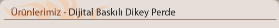 Dijital bask�l� dikey perde