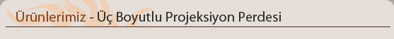 �� Boyutlu Projeksiyon Perdesi